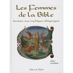 Les Femmes de la Bible : Héroïnes vives mythiques allégoriques