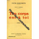 VERS LE BONHEUR. TON CORPS EST A TOI