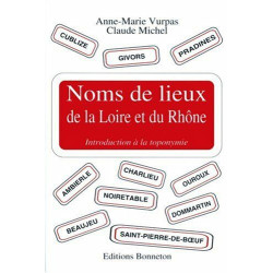 Noms de lieux de la Loire et du Rhône