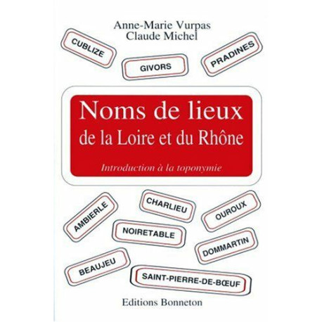 Noms de lieux de la Loire et du Rhône