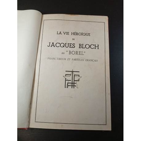 La vie héroïque de Jacques Bloch dit 'Borel'