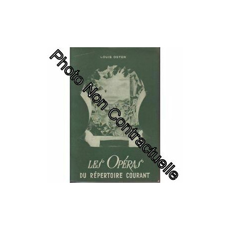 Les Opéras du répertoire courant : Par Louis Oster. Introduction...