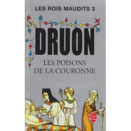 LES ROIS MAUDITS.TOME 3.LES POISONS DE LA COURONNE