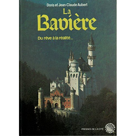La baviere : du reve a la realite