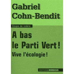 A bas le Parti Vert ! : Vive l'écologie