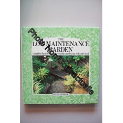 The Low Maintenance Garden (The garden bookshelf) by Graham Rose...