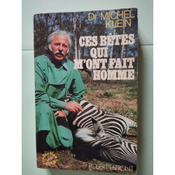 Ces bêtes qui m'ont fait homme