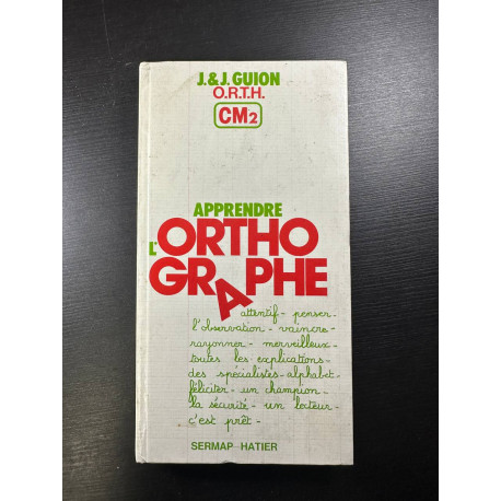 Apprendre l'orthographe / o.r.t.h. observation regles transfert...