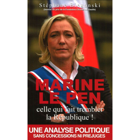 Marine Le Pen celle qui fait trembler la République