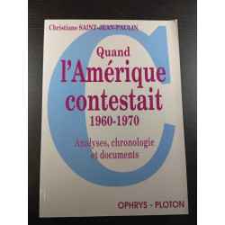 Quand l'Amerique contestait 1960-1970