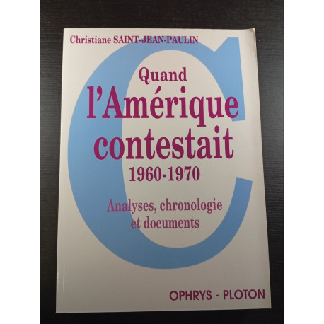 Quand l'Amerique contestait 1960-1970