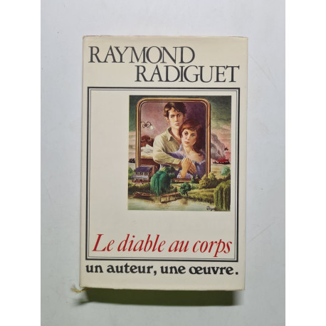 Le diable au corps un auteur une oeuvre
