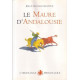 Le Maure d'Andalousie : Les raisons d'une exclusion et la...