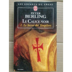 Le Calice noir t 1le Secret des templiersle Livre de poche