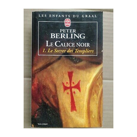 Le Calice noir t 1le Secret des templiersle Livre de poche