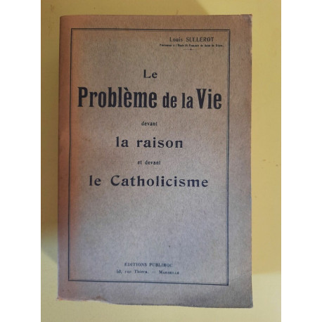 Le Problème de la Vie dévant la raison