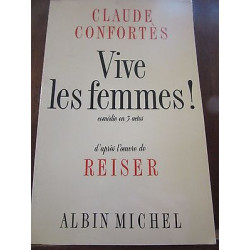 Claude Confortès Vive les femmes comédie en 3 actes d'après Reiser