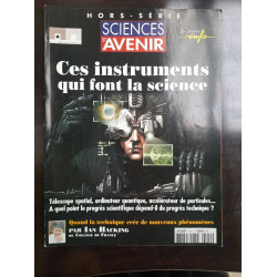Sciences et Avenir N 140 Hors-Série - Ces instruments qui font la...