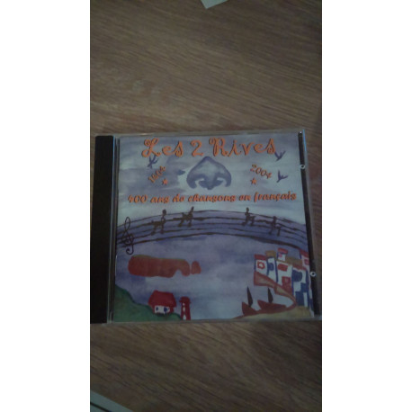 Les 2 rives 1604/2004 400 ans de chansons en francais