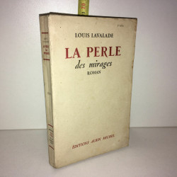 Louis Lavalade LA PERLE DES MIRAGES Roman