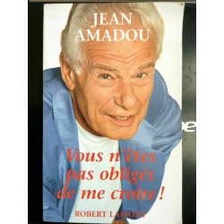 Jean amadou Vous n'etes pas obligés de me croire Robert lafont