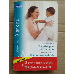 A. Roberts - Surprise pour une pédiatre M. T. Engels - une mission...