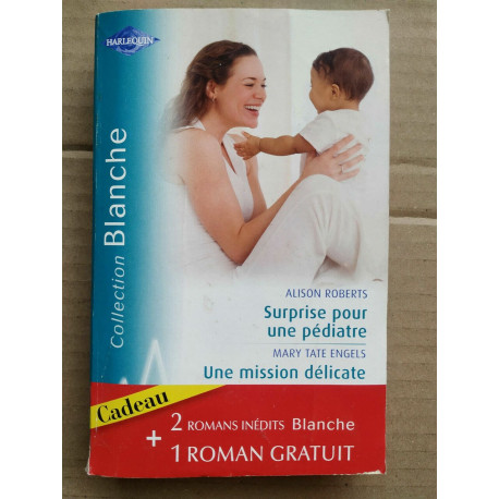 A. Roberts - Surprise pour une pédiatre M. T. Engels - une mission...