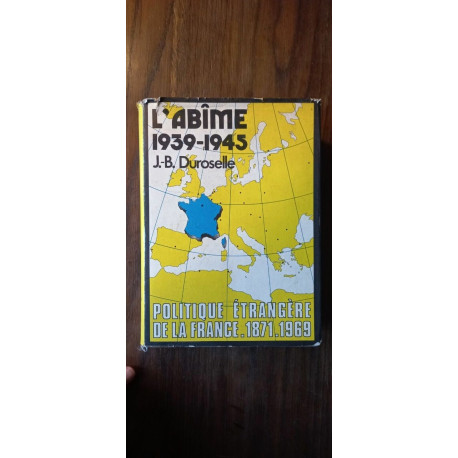 j b duroselle L'Abîme 1939 1945 Imprimerie nationale 1982