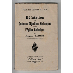 Jacques Batigne REFUTATION ET OBJECTIONS CONTRE L'EGLISE CATHOLIQUE