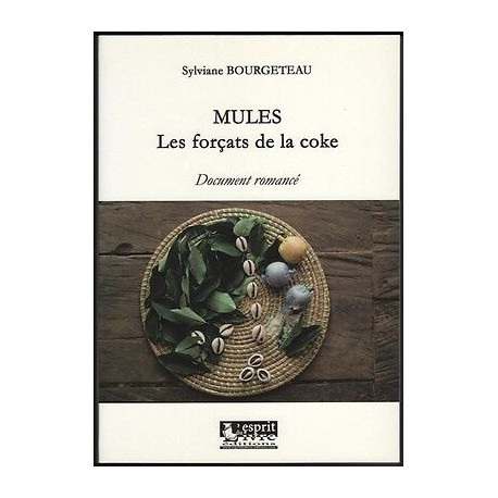 MULES LES FORCATS DE LA COKE Document romancé DROGUE NEUF