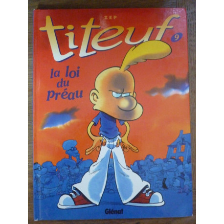 TITEUF n9 LA LOI DU préau ZEP Glénat