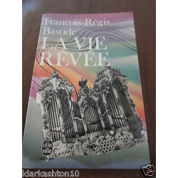 françois régis bastide la vie rêvée