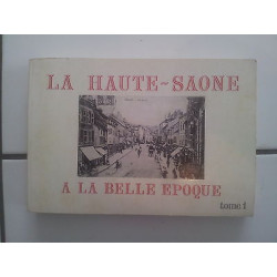 LA HAUTE SAONE à LA belle époque en 124 cartes postales bel état