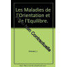 Les maladies de l'orientation et de l'equilibre
