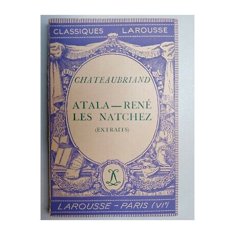 Chateaubriand Atala René Les Natchez Classiques larousse