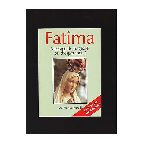 Antonio a Borelli FATIMA message de tragedie ou d'esperance