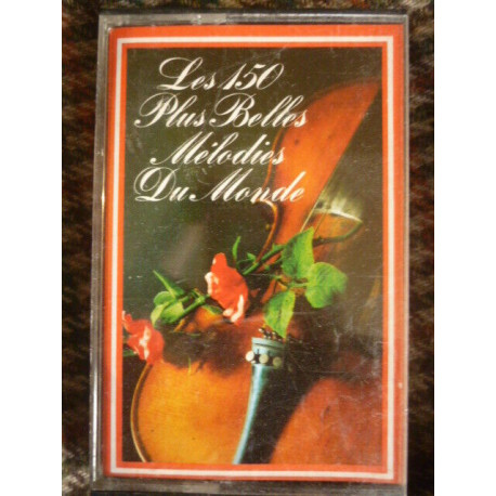 Les 150 Plus Belles Mélodies Du Monde cassette Audio-K7 S