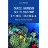 Guide Vagnon du plongeur en mer tropicale Guide Vagnon du plongeur en mer tropicale