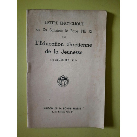 Lettre Encyclique de Pape Pie XI l'éducation Chrétienne de la Jeunesse