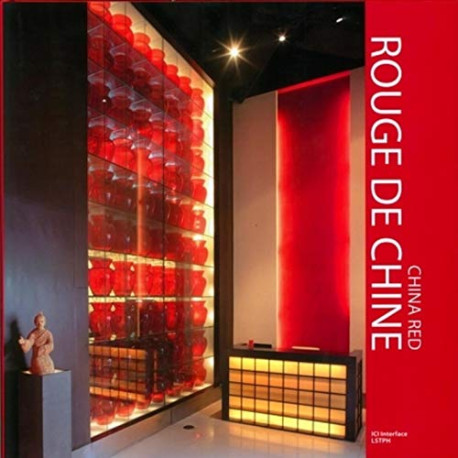 Rouge de Chine : China Red Rouge de Chine : China Red