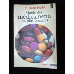 Dr Henri pradal Guide des médicaments les plus courants