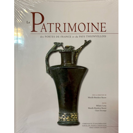 LE PATRIMOINE des PORTES DE FRANCE et du PAYS THIONVILLOIS LE PATRIMOINE des PORTES DE FRANCE et du PAYS THIONVILLOIS