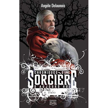 Chroniques d'une sorcière d'aujourd'hui - tome 4 Théo (04) Chroniques d'une sorcière d'aujourd'hui - tome 4 Théo (04)
