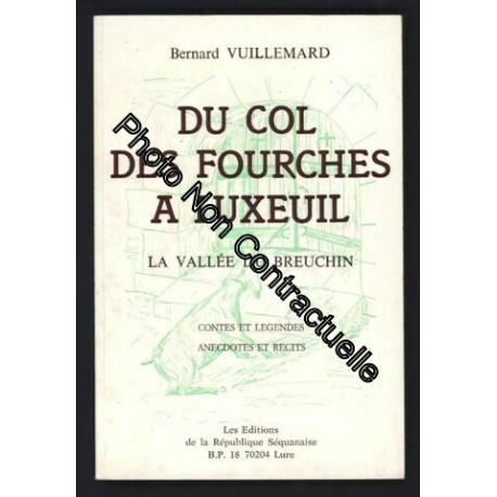 VUILLEMARD Bernard : Du col des fourches a Luxeuil la vallée du...