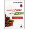 Manger rouge pour rester vert : La méthode antioxydante et 50... Manger rouge pour rester vert : La méthode antioxydante et 50...
