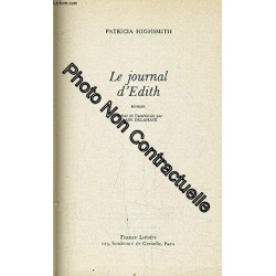 Le Journal d'Edith [Relié] by Highsmith Patricia Delahaye Alain