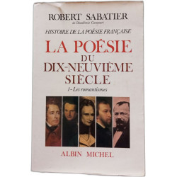 Histoire de la poésie française Tome 1 : La Poésie du XIXe siècle...