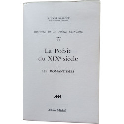 Histoire de la poésie française Tome 1 : La Poésie du XIXe siècle...