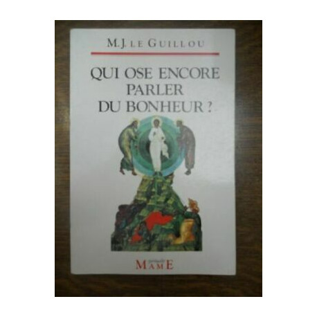 m j Le guillou Qui ose encore parler du bonheur mame Spiritu
