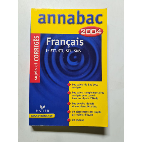 Français 1ère STT STI STL SMS: Sujets et corrigés 2004
